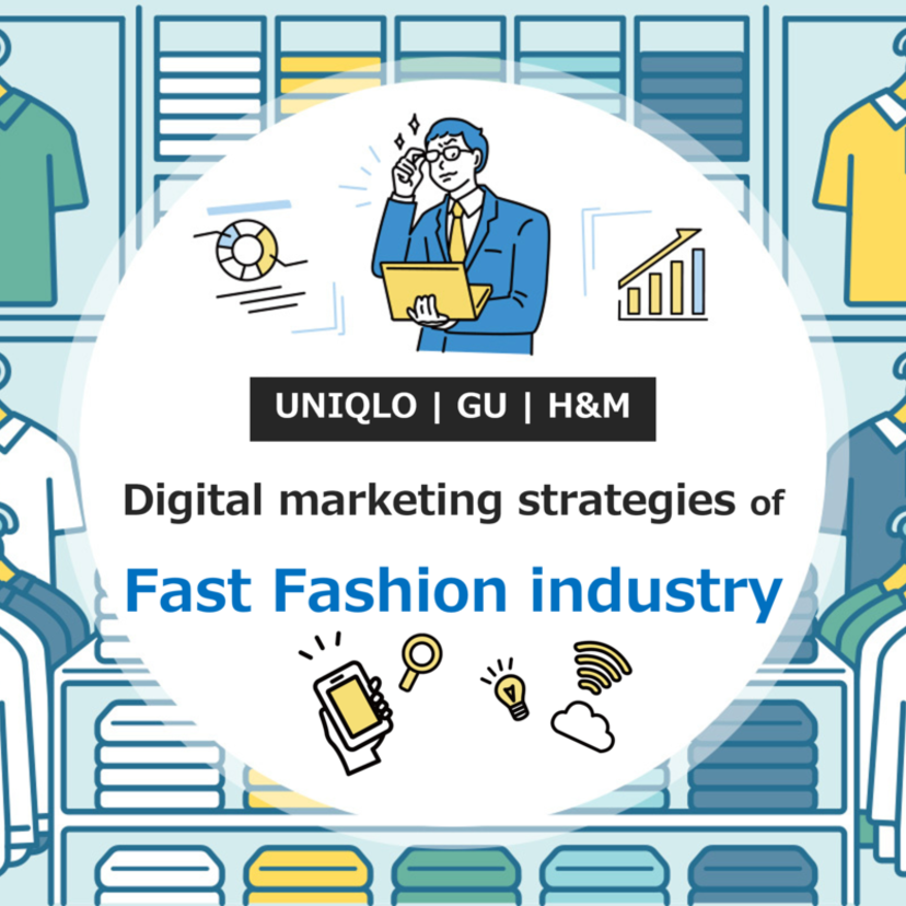 UNIQLO, GU, H&M...Digital marketing strategies of Fast Fashion industry