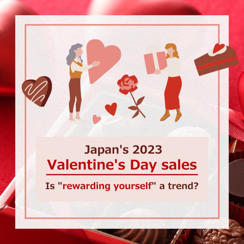 Is "rewarding yourself" a trend? Examining Japan's 2023 Valentine's Day sales